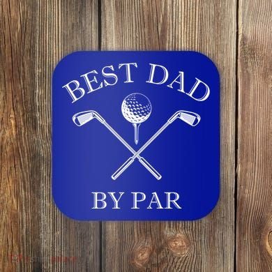 FatherS Day Golf Best Dad By Par LetS Par Par Gift Coaster