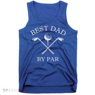 FatherS Day Golf Best Dad By Par LetS Par Par Gift Tank Top