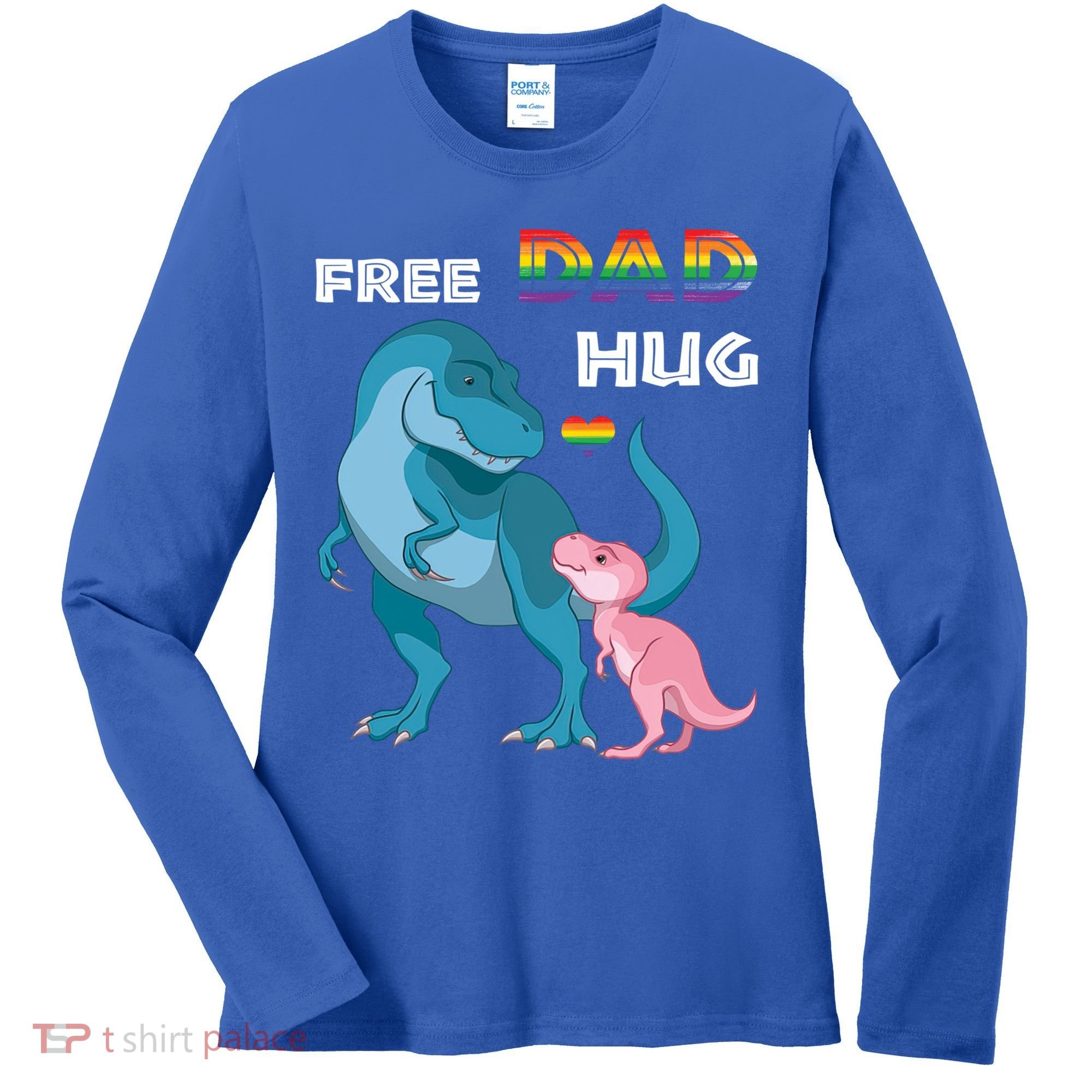 Free Dad Hugs Dinosaur Rainbow Lgbt Pride Month Fathers Day Gift Women's Long Sleeve Shirt