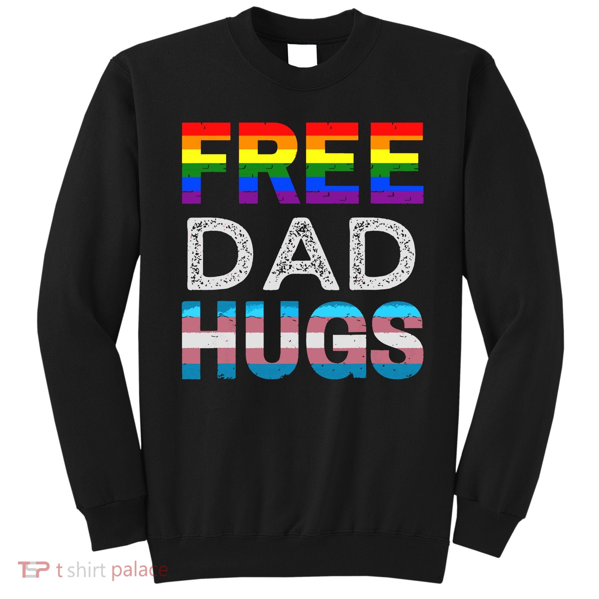 Free Dad Hugs Pride Month Proud Ally Sweatshirt