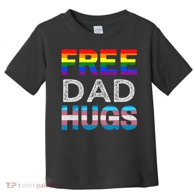 Free Dad Hugs Pride Month Proud Ally Toddler T-Shirt