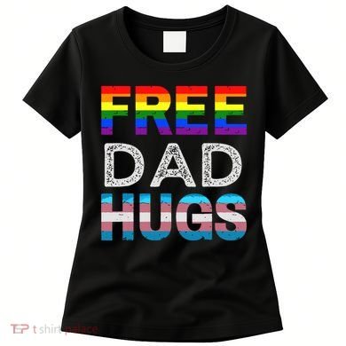 Free Dad Hugs Pride Month Proud Ally Women's T-Shirt