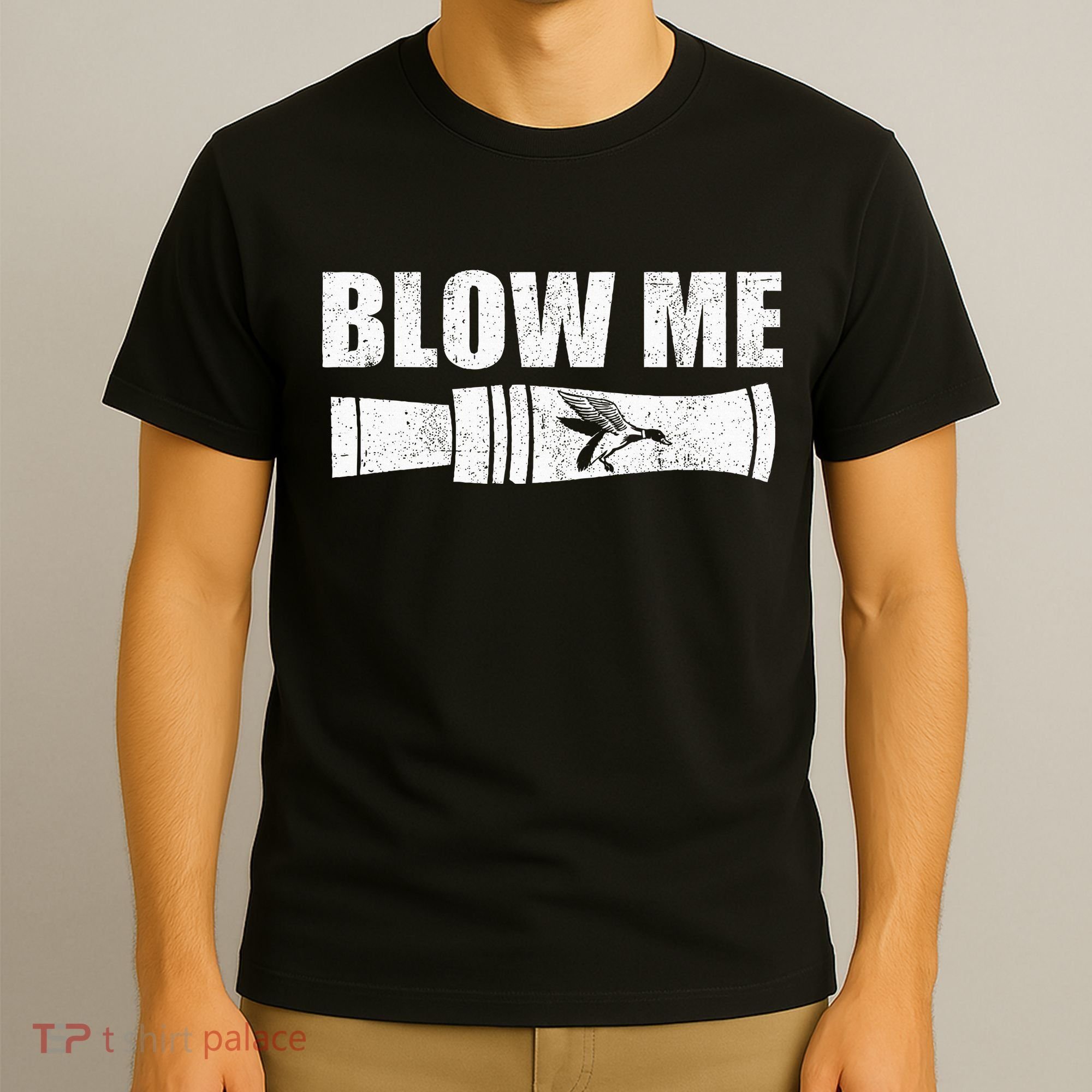 Funny Duck Hunting Blow Me Duck Call Waterfowl Hunter Gift T-Shirt