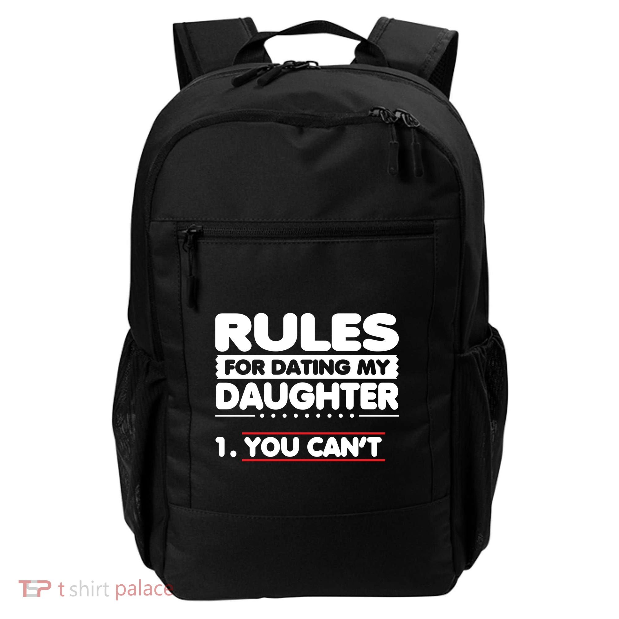 Funny Dad Humor Gift Rules For Dating My Daughter Meaningful Gift Backpack