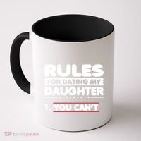Funny Dad Humor Gift Rules For Dating My Daughter Meaningful Gift Coffee Mug thumb 0