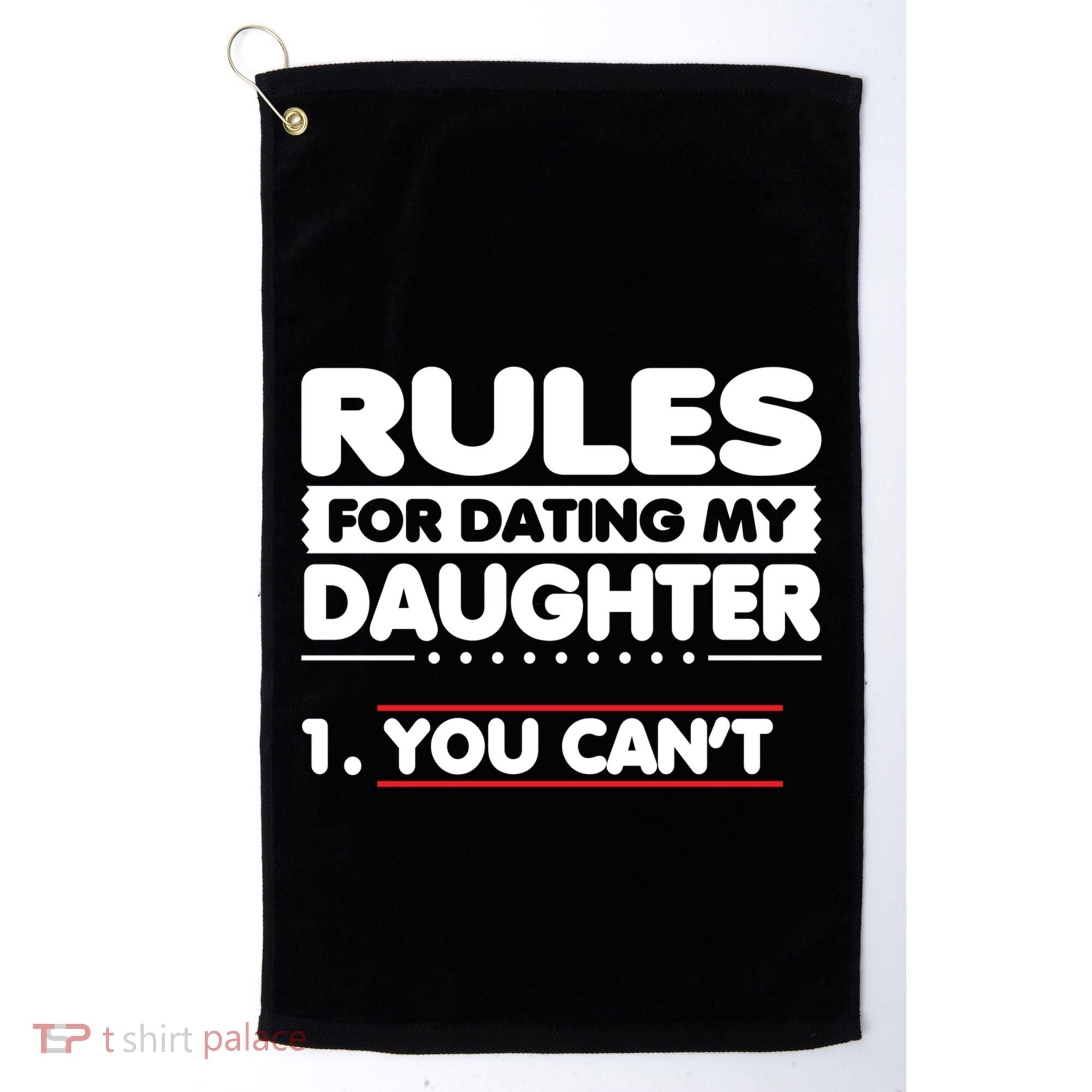 Funny Dad Humor Gift Rules For Dating My Daughter Meaningful Gift Golf Towel