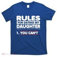 Funny Dad Humor Gift Rules For Dating My Daughter Meaningful Gift T-Shirt thumb 0