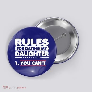 Funny Dad Humor Gift Rules For Dating My Daughter Meaningful Gift Button