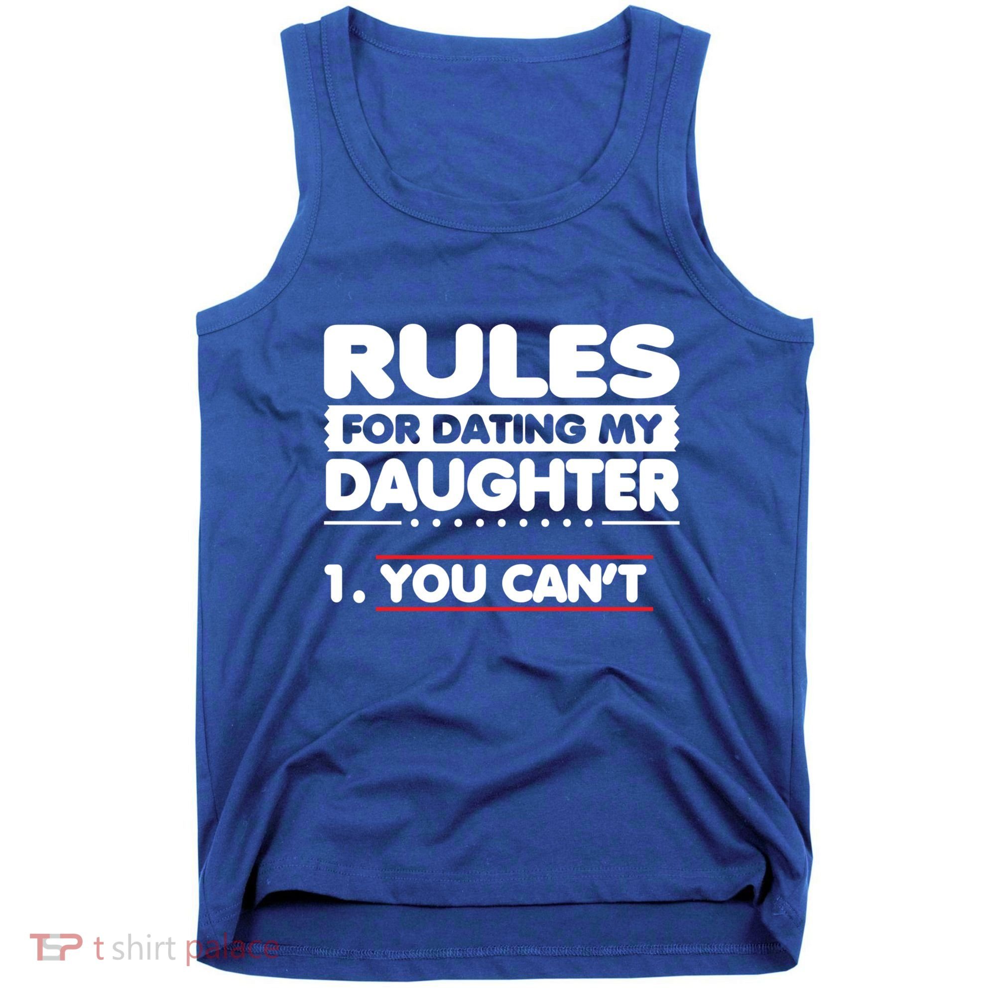 Funny Dad Humor Gift Rules For Dating My Daughter Meaningful Gift Tank Top