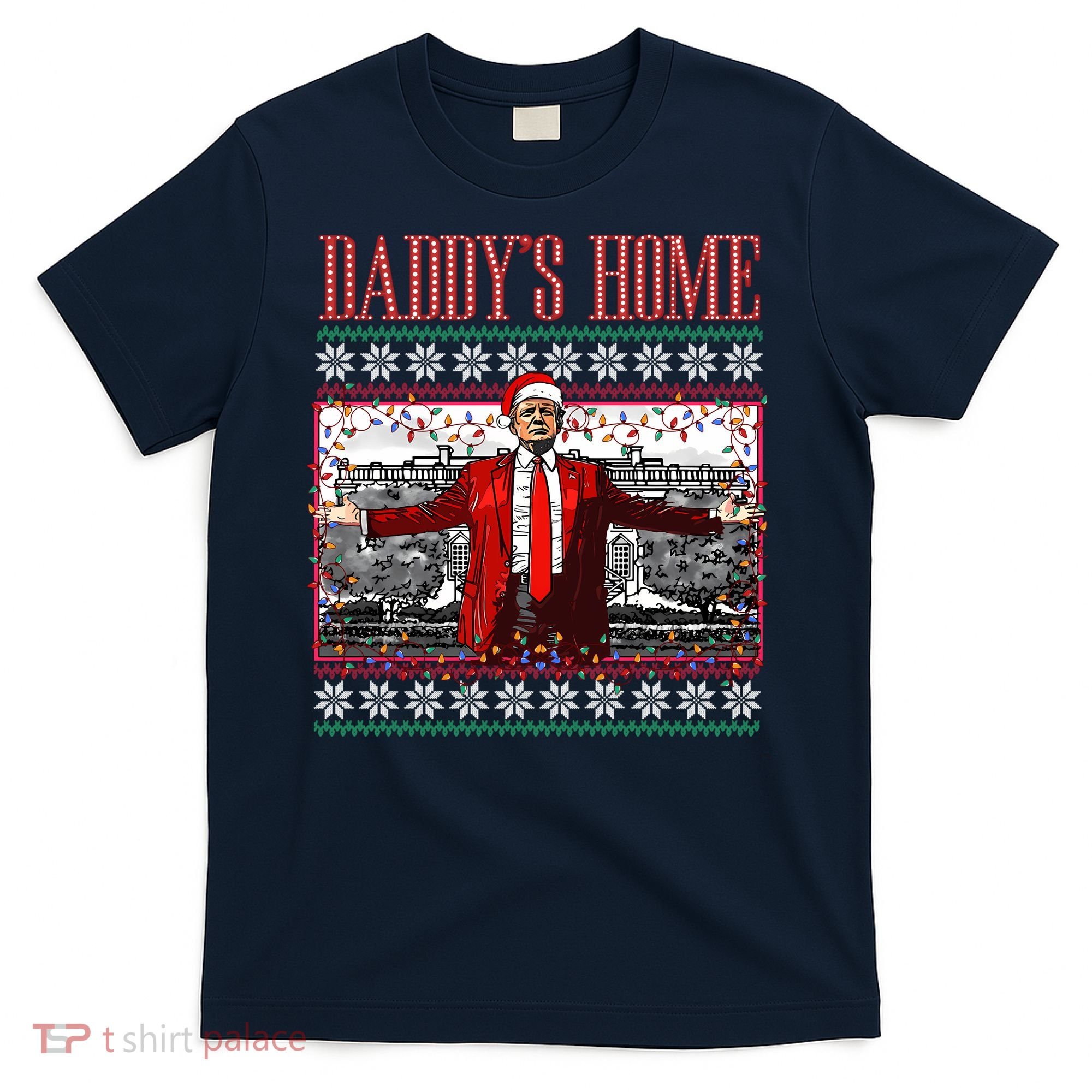 Funny DaddyS Home Trump Ugly Christmas Sweater Xmas Pajamas Sweatshirt T-Shirt