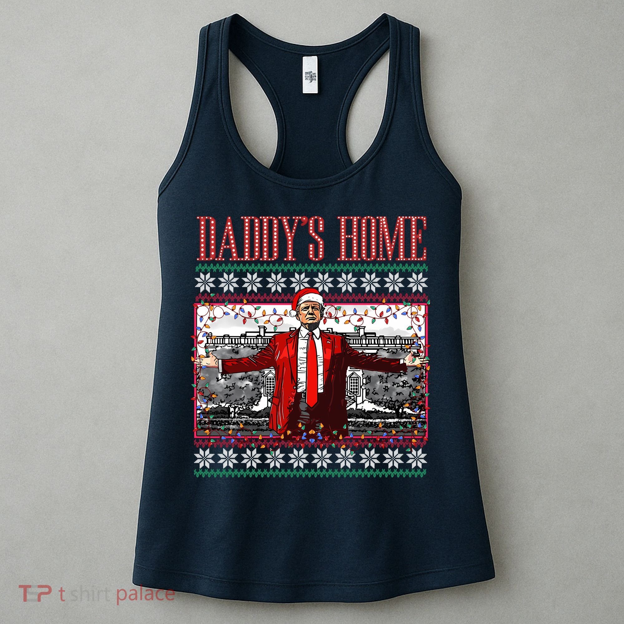 Funny DaddyS Home Trump Ugly Christmas Sweater Xmas Pajamas Sweatshirt Women's Tank Top