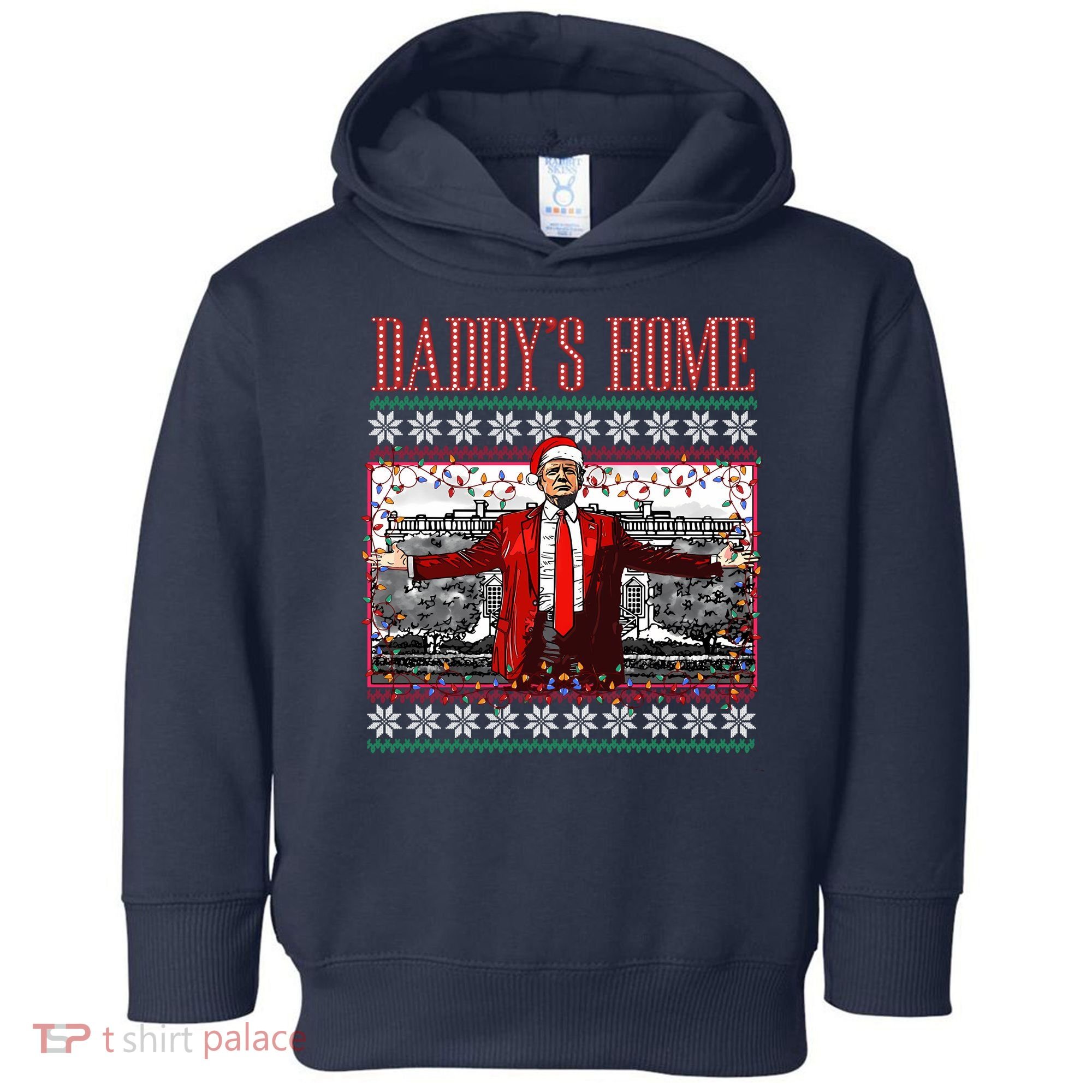 Funny DaddyS Home Trump Ugly Christmas Sweater Xmas Pajamas Sweatshirt Toddler Hoodie