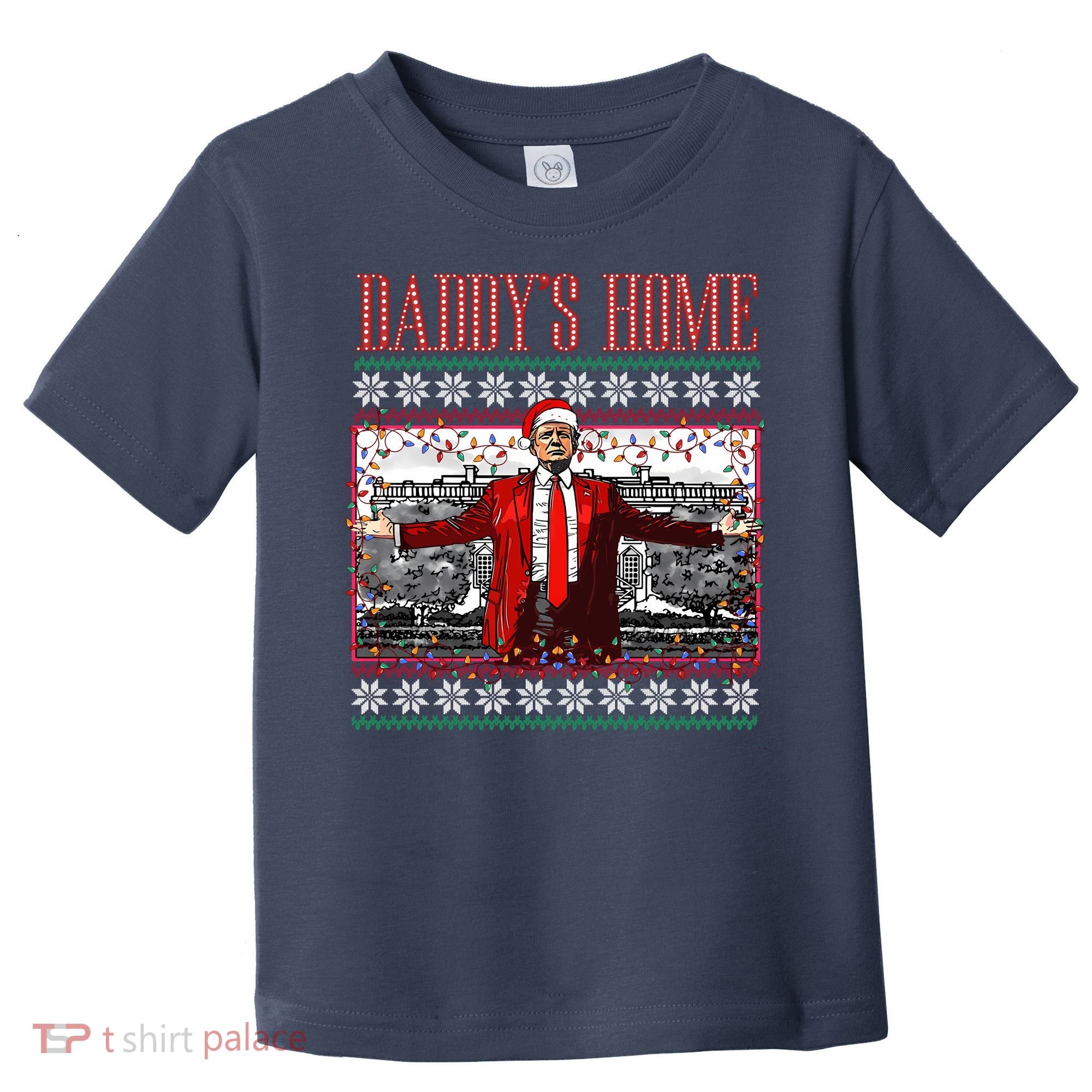 Funny DaddyS Home Trump Ugly Christmas Sweater Xmas Pajamas Sweatshirt Toddler T-Shirt