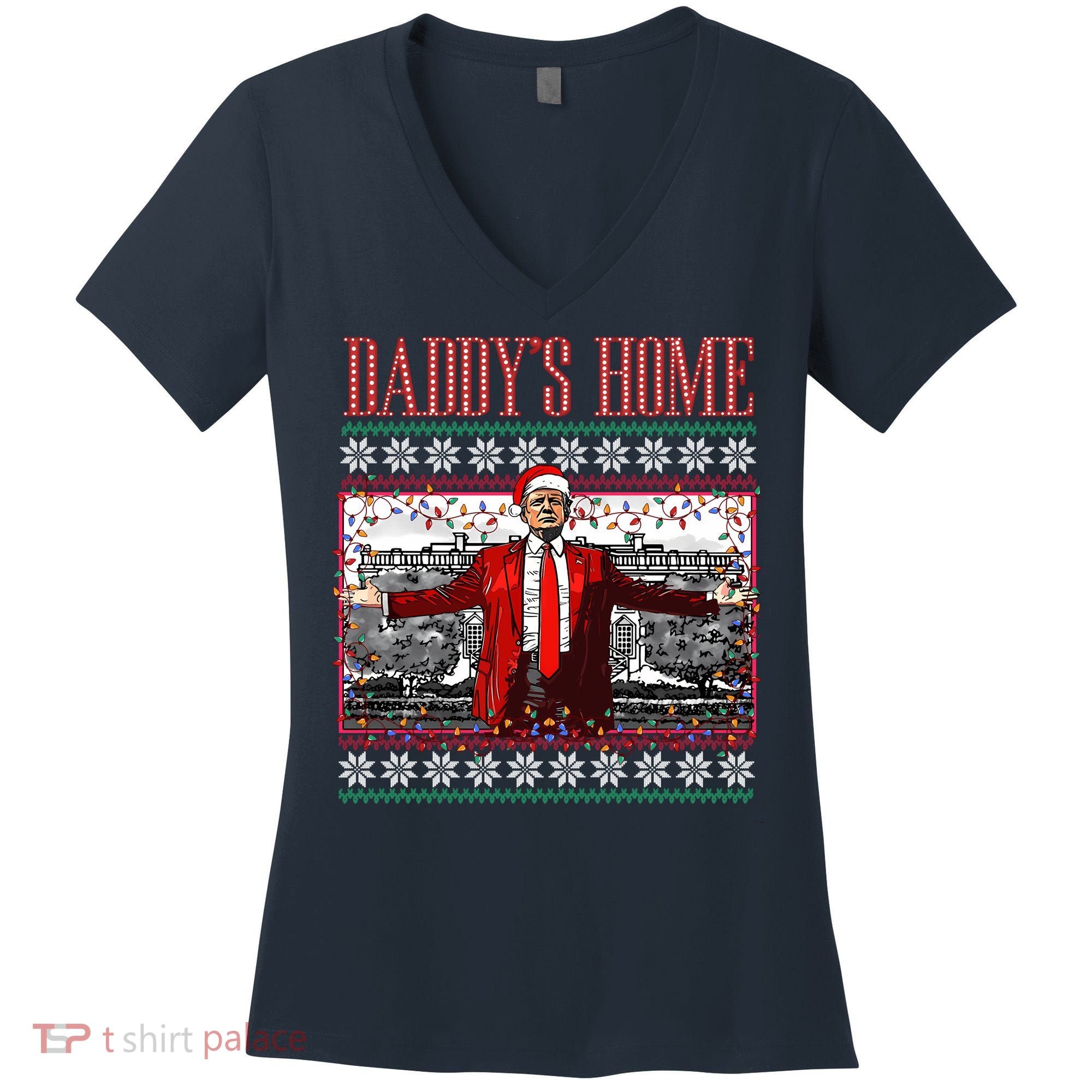 Funny DaddyS Home Trump Ugly Christmas Sweater Xmas Pajamas Sweatshirt Women's V-Neck T-Shirt