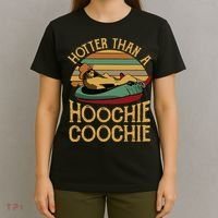 Funny Daddy Hotter Than A Hoochie Coochie T-Shirt thumb 4