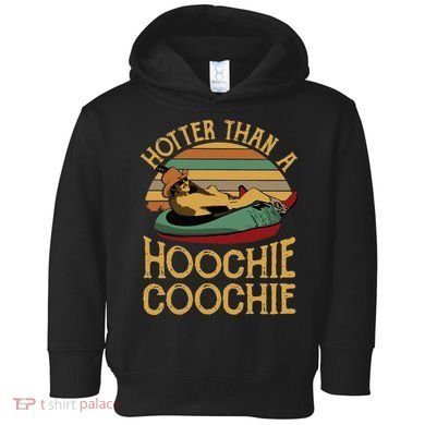 Funny Daddy Hotter Than A Hoochie Coochie Toddler Hoodie