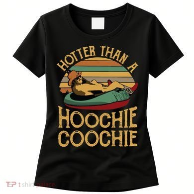 Funny Daddy Hotter Than A Hoochie Coochie Women's T-Shirt