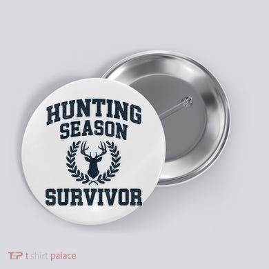 Funny Deer Hunting Season Survivor Vintage Button