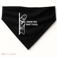 Funny Dental Hygienist Jesus I Know You DonT Floss USA-Made Doggie Bandana thumb 0