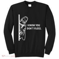 Funny Dental Hygienist Jesus I Know You DonT Floss Sweatshirt thumb 0