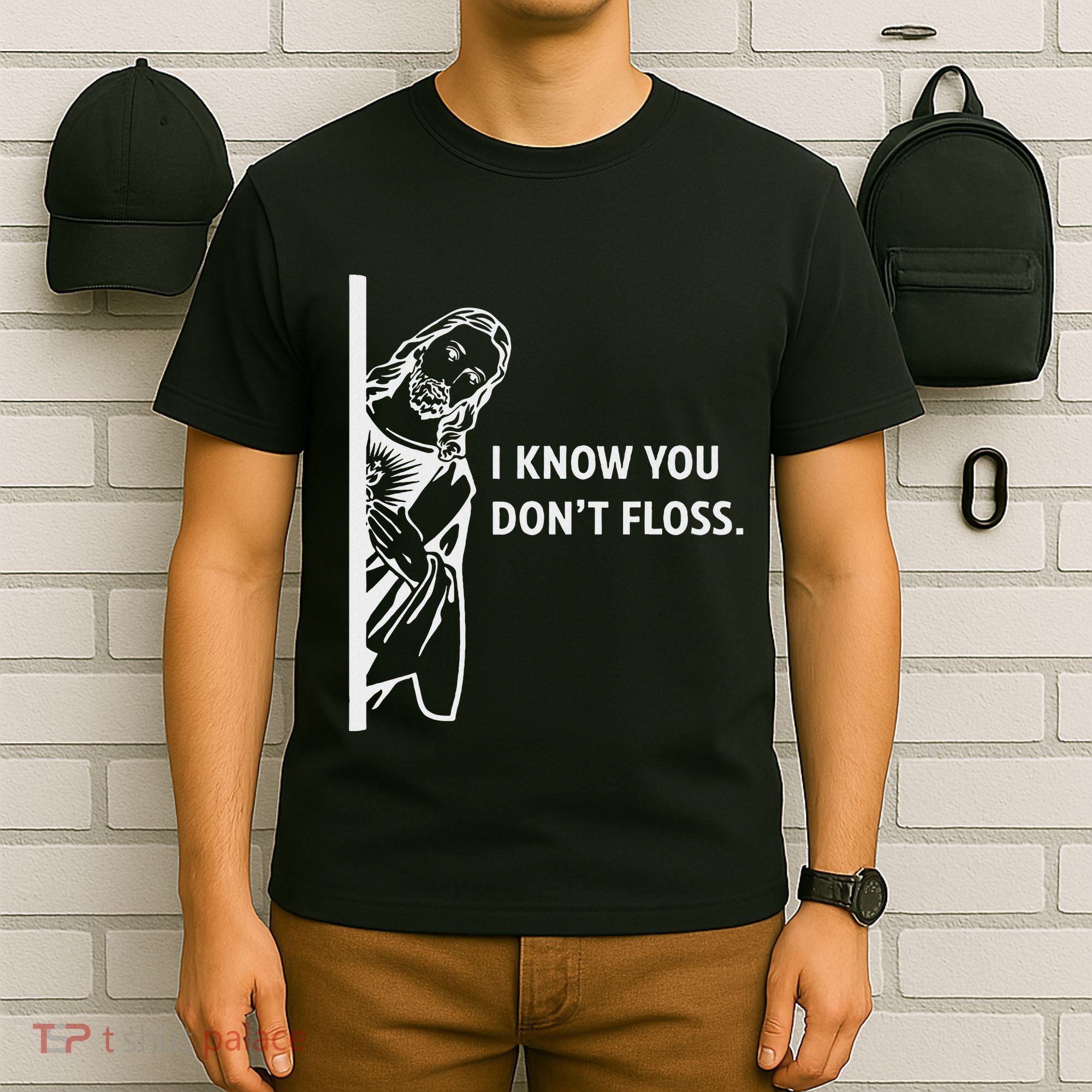 Funny Dental Hygienist Jesus I Know You DonT Floss T-Shirt