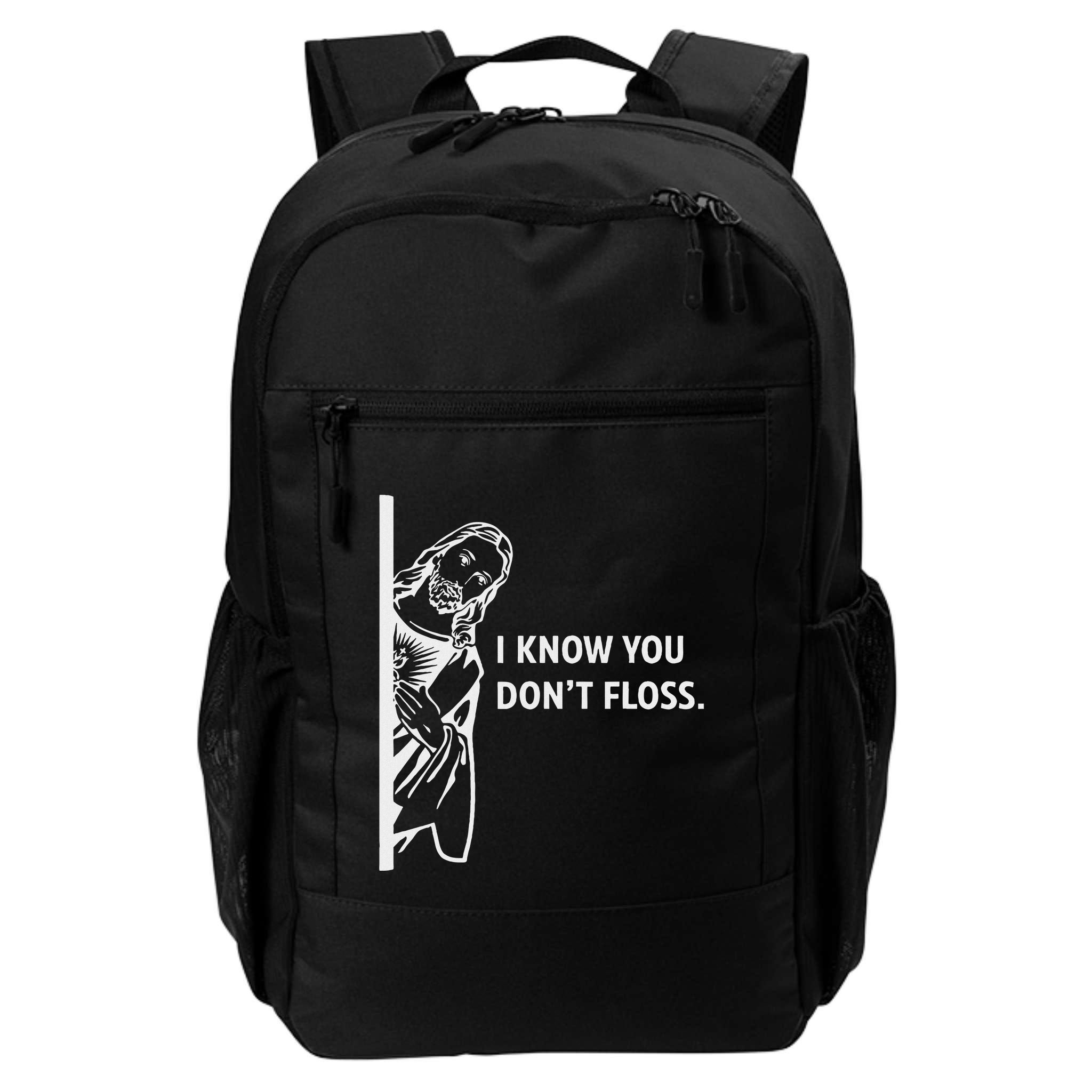 Funny Dental Hygienist Jesus I Know You DonT Floss Backpack