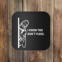 Funny Dental Hygienist Jesus I Know You DonT Floss Coaster thumb 0