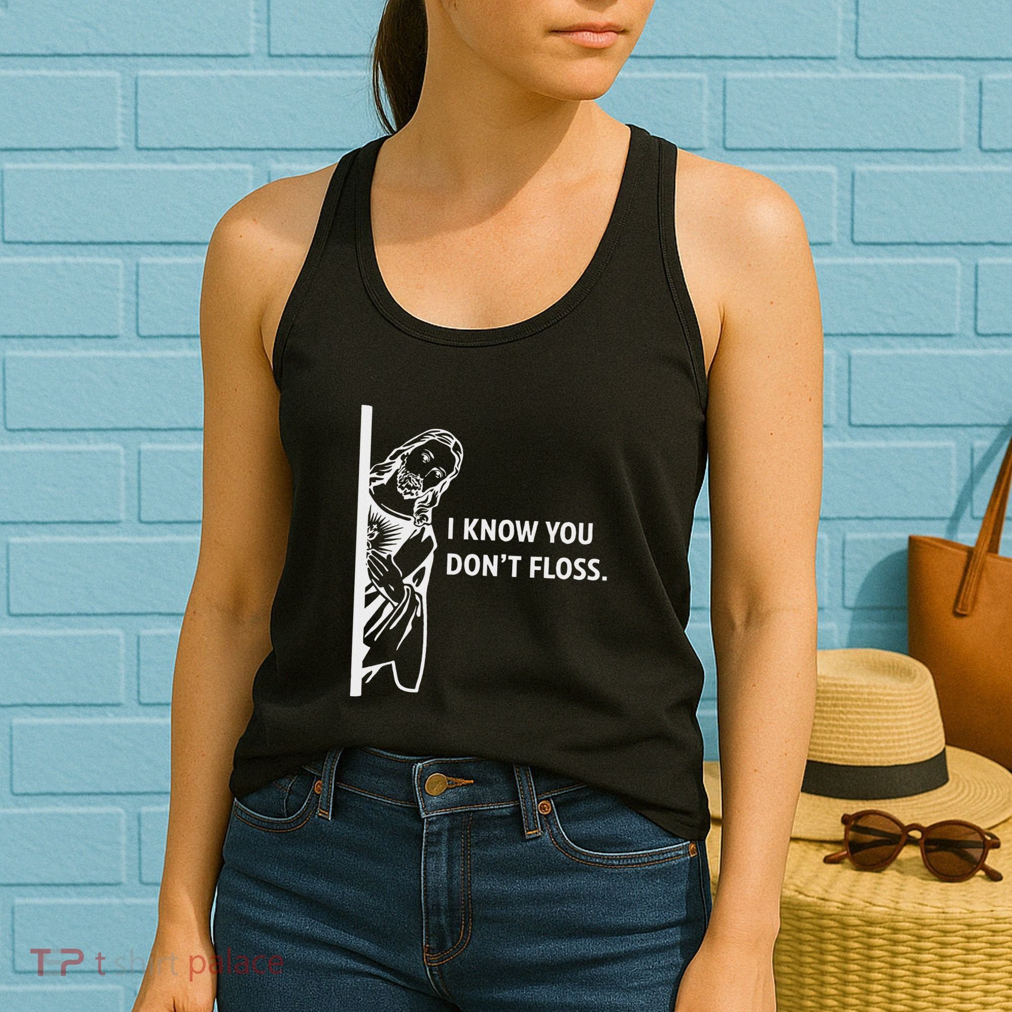 Funny Dental Hygienist Jesus I Know You DonT Floss Women's Tank Top