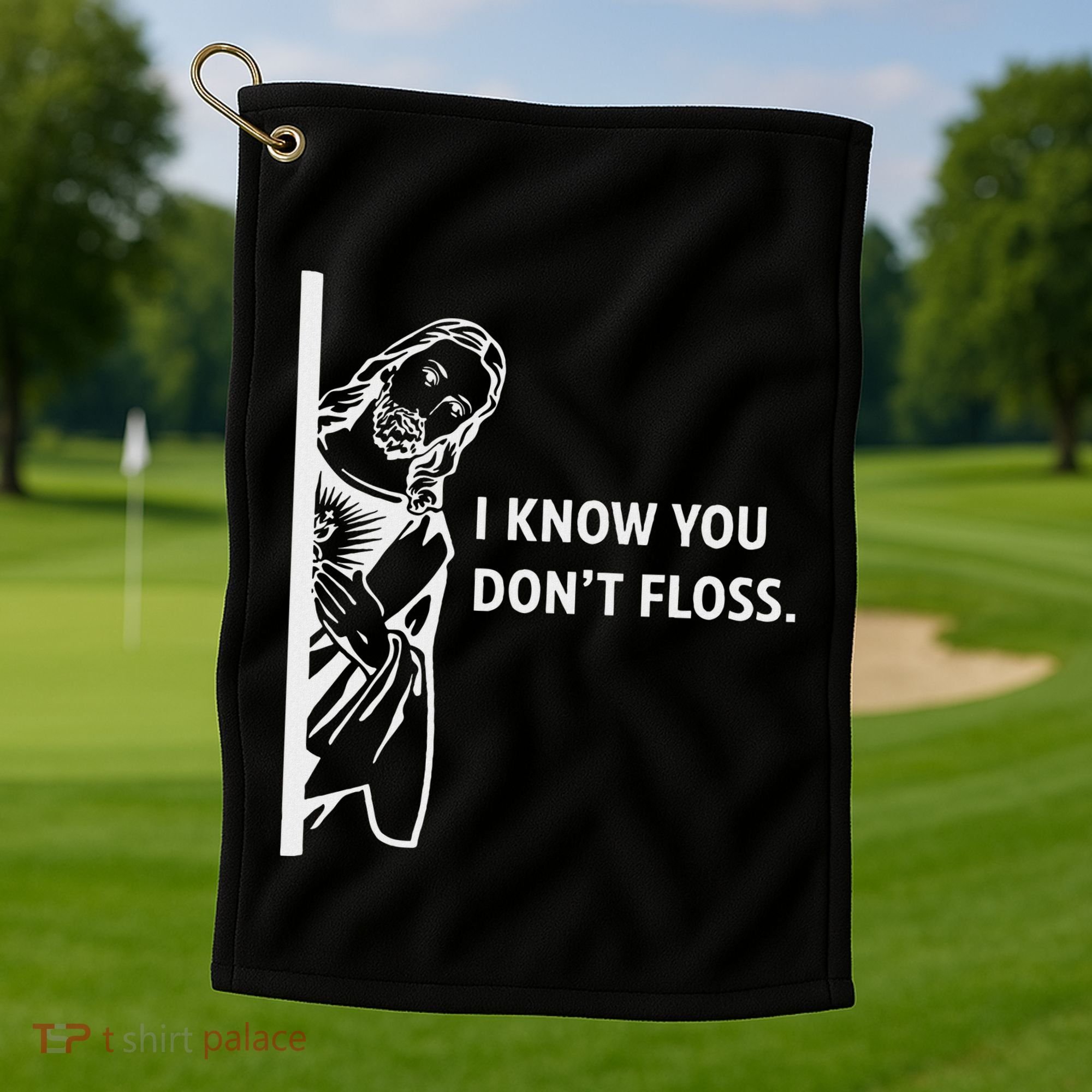 Funny Dental Hygienist Jesus I Know You DonT Floss Golf Towel