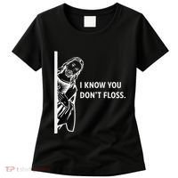 Funny Dental Hygienist Jesus I Know You DonT Floss Women's T-Shirt thumb 0