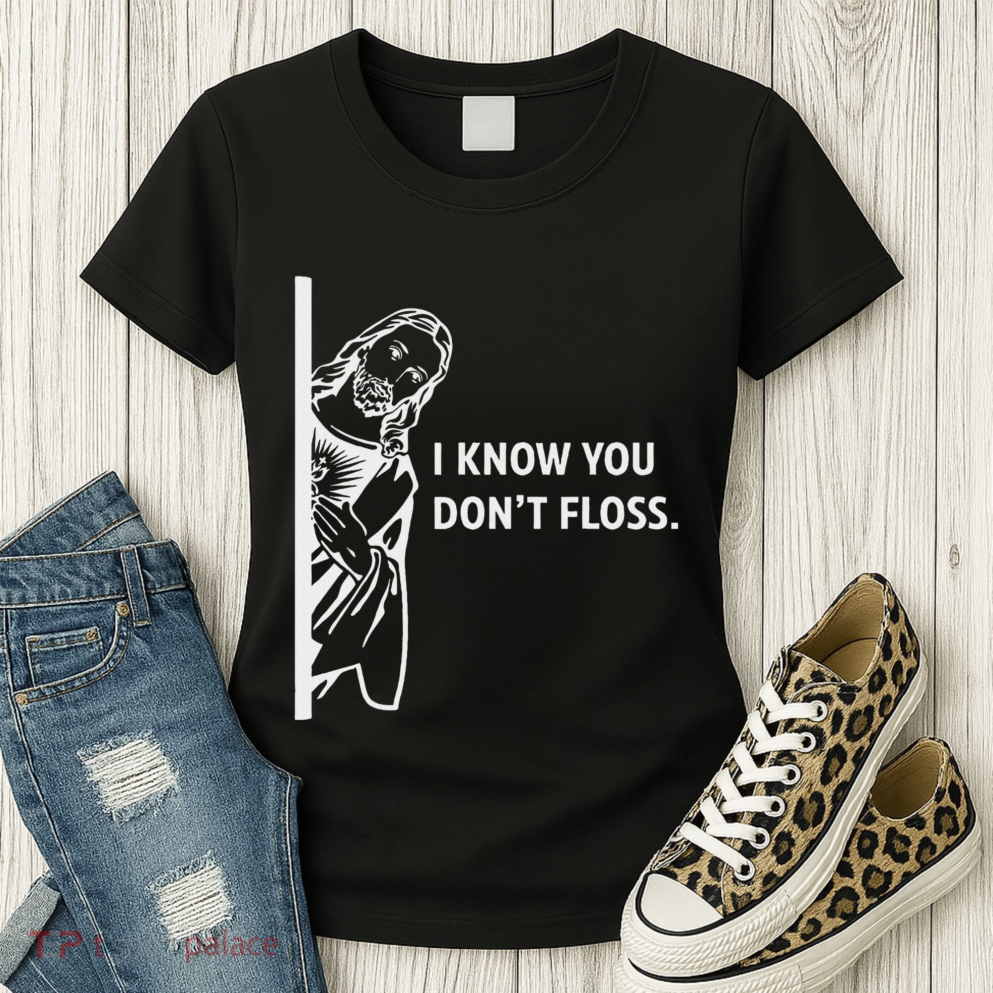 Funny Dental Hygienist Jesus I Know You DonT Floss Women's T-Shirt