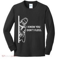 Funny Dental Hygienist Jesus I Know You DonT Floss Kids Long Sleeve Shirt thumb 0