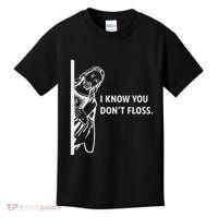 Funny Dental Hygienist Jesus I Know You DonT Floss Kids T-Shirt thumb 0