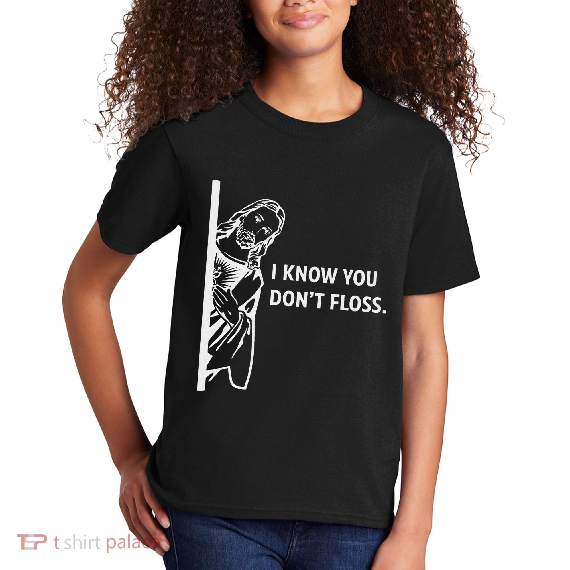 Funny Dental Hygienist Jesus I Know You DonT Floss Kids T-Shirt