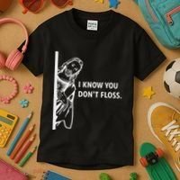 Funny Dental Hygienist Jesus I Know You DonT Floss Kids T-Shirt thumb 3