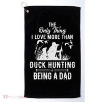 Funny Duck Hunting With Dad Dog Gift For Duck Hunting Golf Towel thumb 0