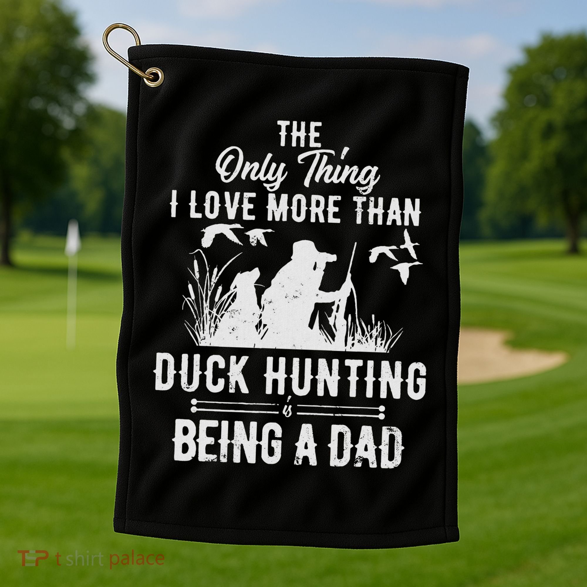 Funny Duck Hunting With Dad Dog Gift For Duck Hunting Golf Towel