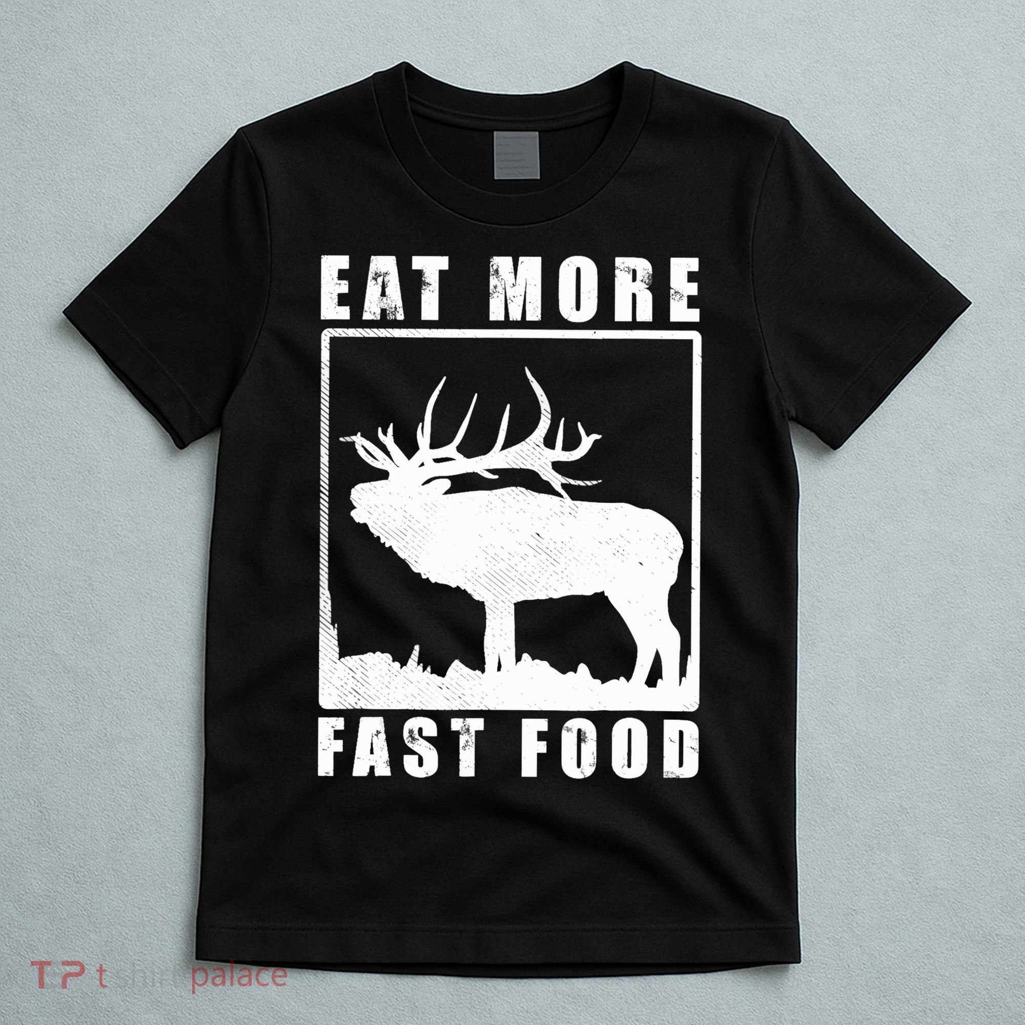 Funny Deer Hunting Season Eat More Fast Food Hunter T-Shirt