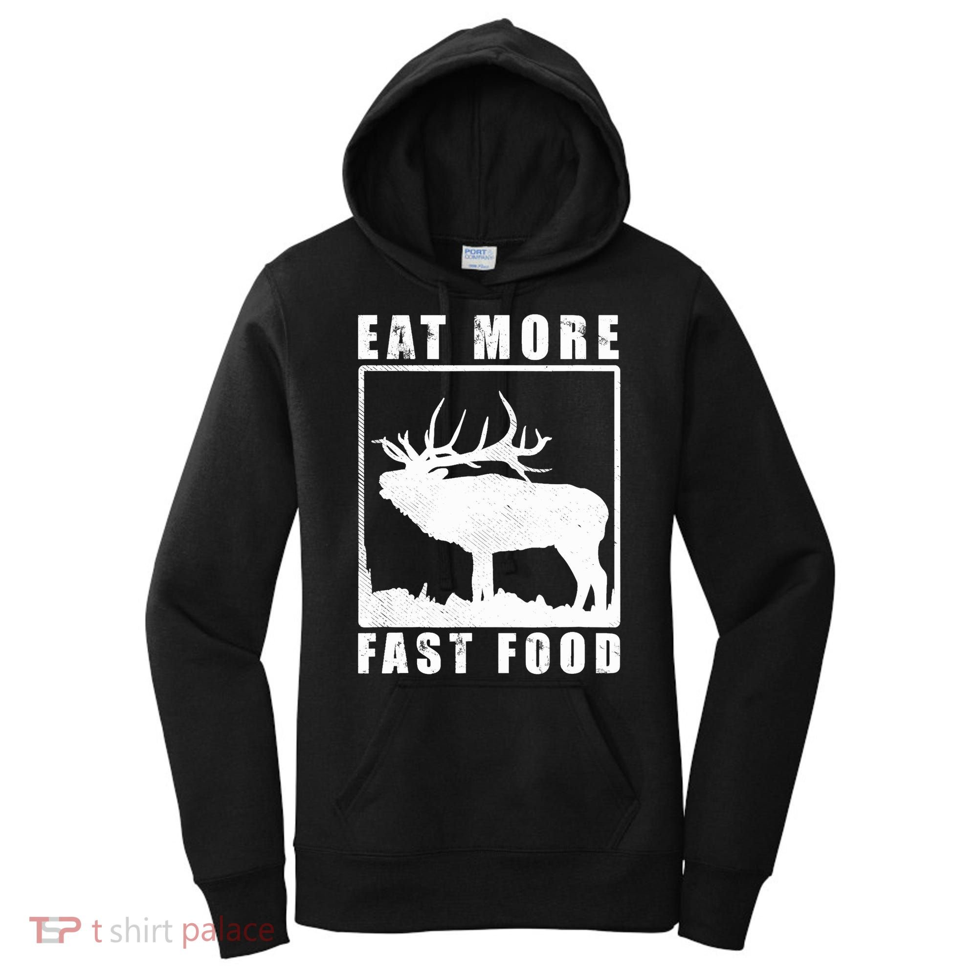 Funny Deer Hunting Season Eat More Fast Food Hunter Women's Hoodie