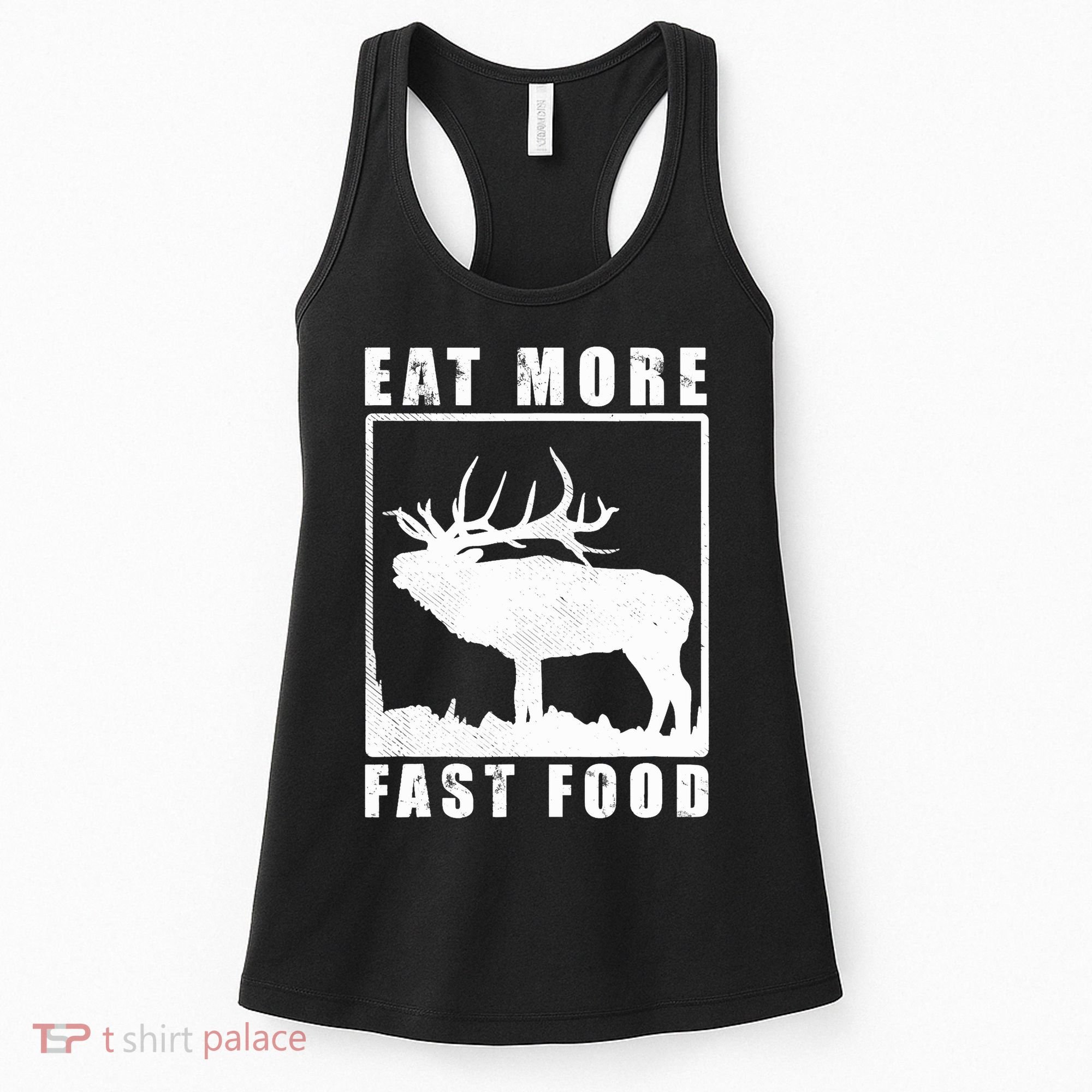 Funny Deer Hunting Season Eat More Fast Food Hunter Women's Tank Top