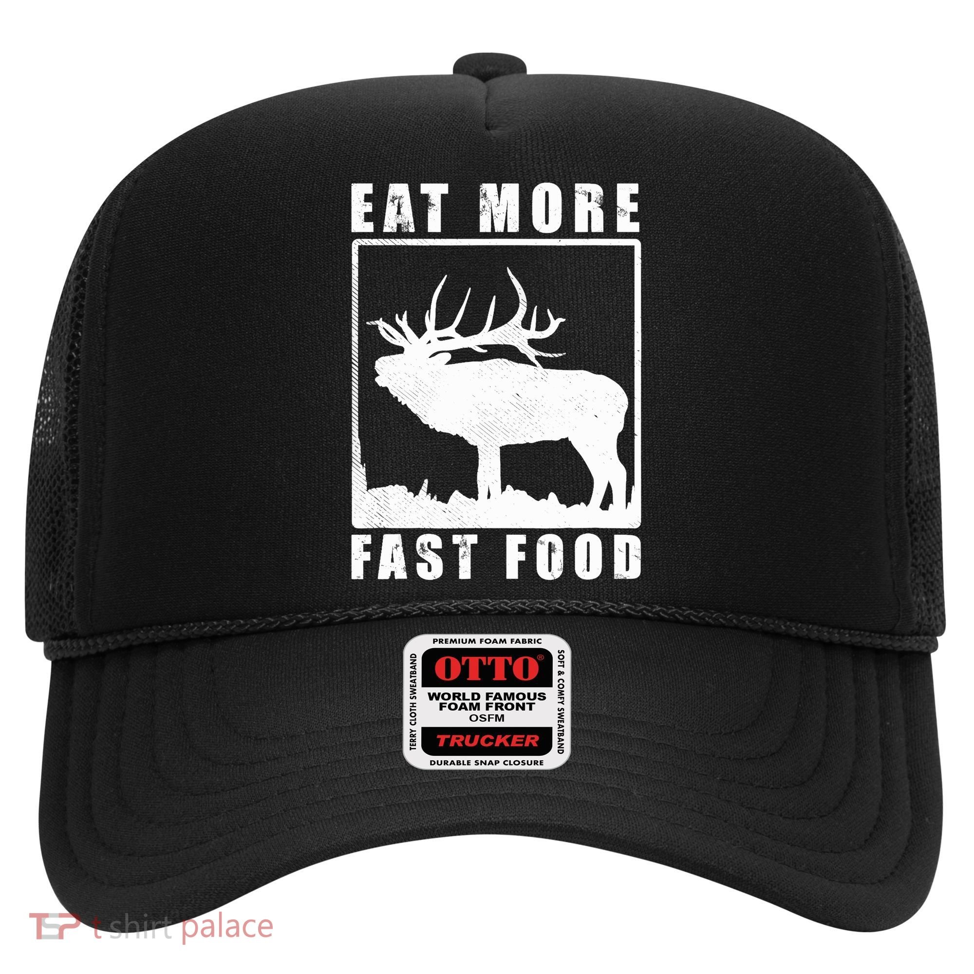 Funny Deer Hunting Season Eat More Fast Food Hunter Hat