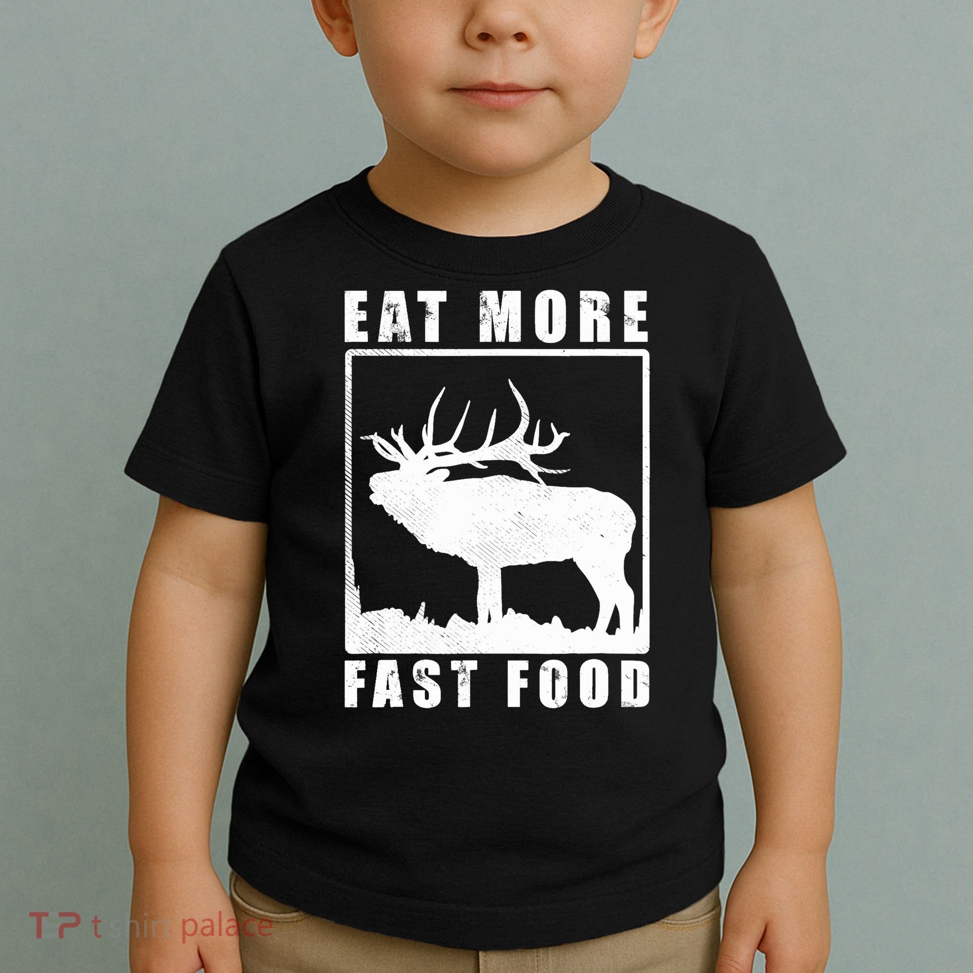 Funny Deer Hunting Season Eat More Fast Food Hunter Toddler T-Shirt