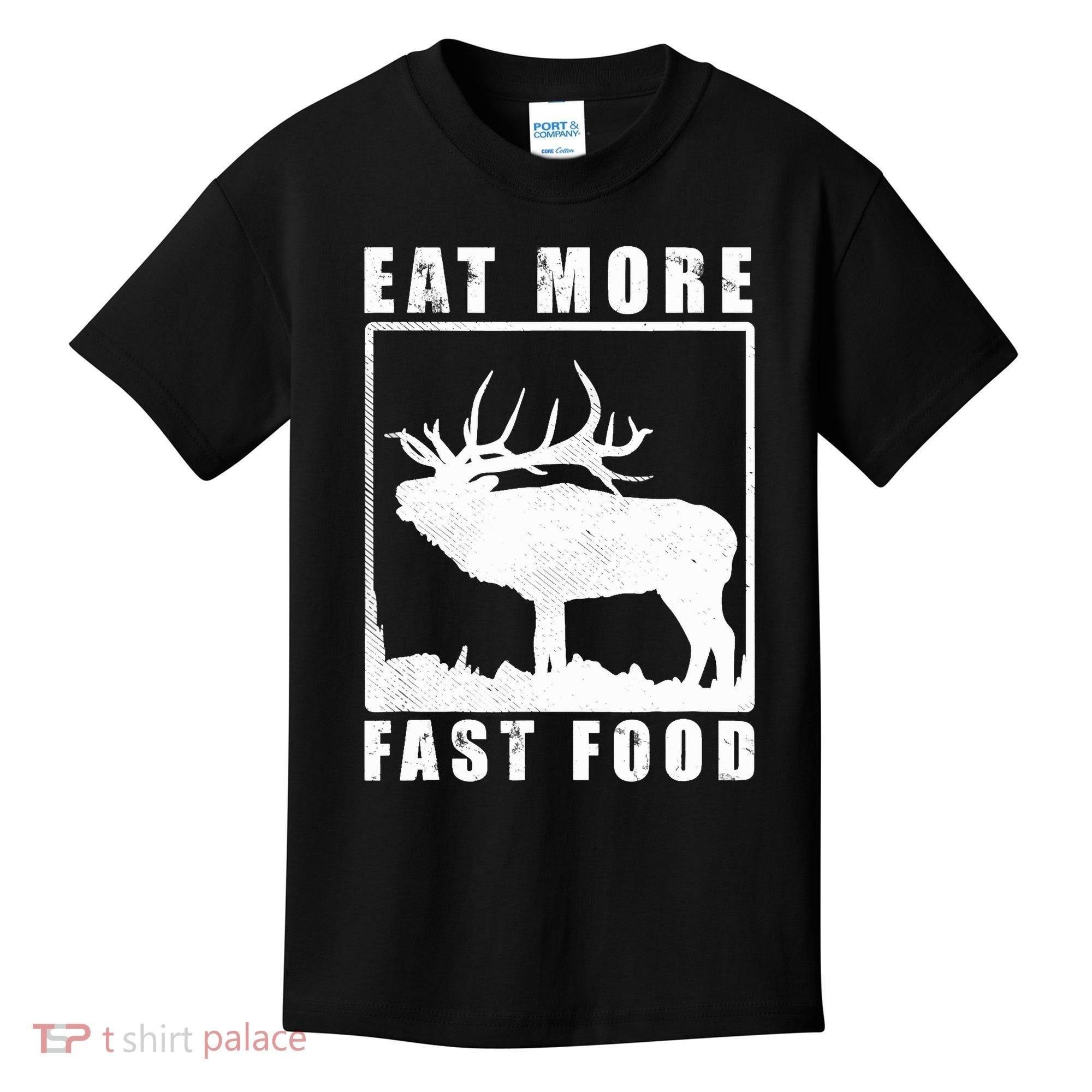 Funny Deer Hunting Season Eat More Fast Food Hunter Kids T-Shirt