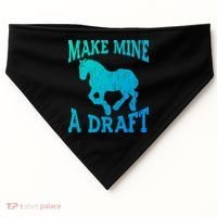 Funny Draft Horse Gift Cool Make Mine A Draft Gift USA-Made Doggie Bandana thumb 0