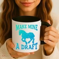 Funny Draft Horse Gift Cool Make Mine A Draft Gift Coffee Mug thumb 3