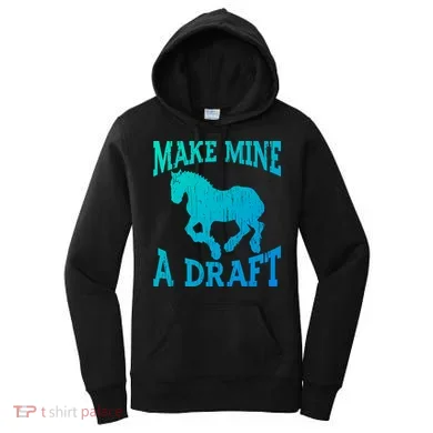Funny Draft Horse Gift Cool Make Mine A Draft Gift Women's Hoodie
