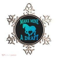 Funny Draft Horse Gift Cool Make Mine A Draft Gift Ornament thumb 0