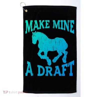 Funny Draft Horse Gift Cool Make Mine A Draft Gift Golf Towel