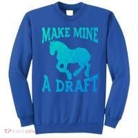 Funny Draft Horse Gift Cool Make Mine A Draft Gift Sweatshirt thumb 0
