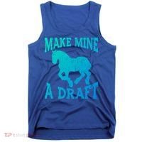 Funny Draft Horse Gift Cool Make Mine A Draft Gift Tank Top thumb 0